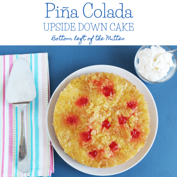 Pina Colada Upside Down Cake from Bottom Left of the Mitten #SundaySupper